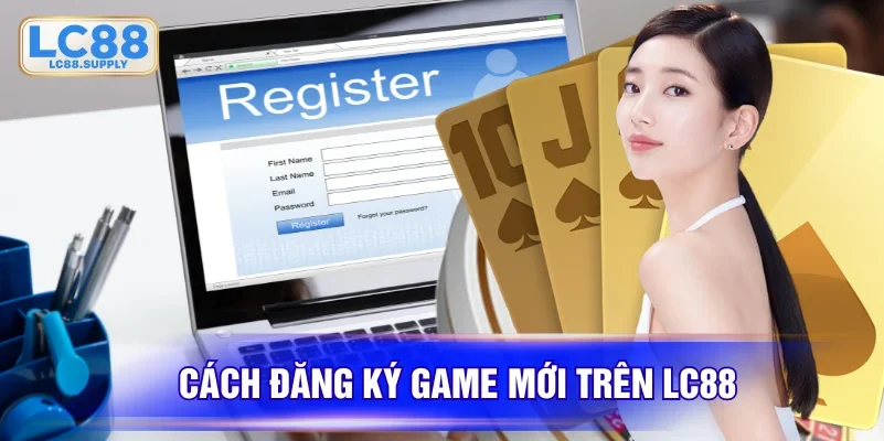 Tạo game mới trên trang chủ LC88